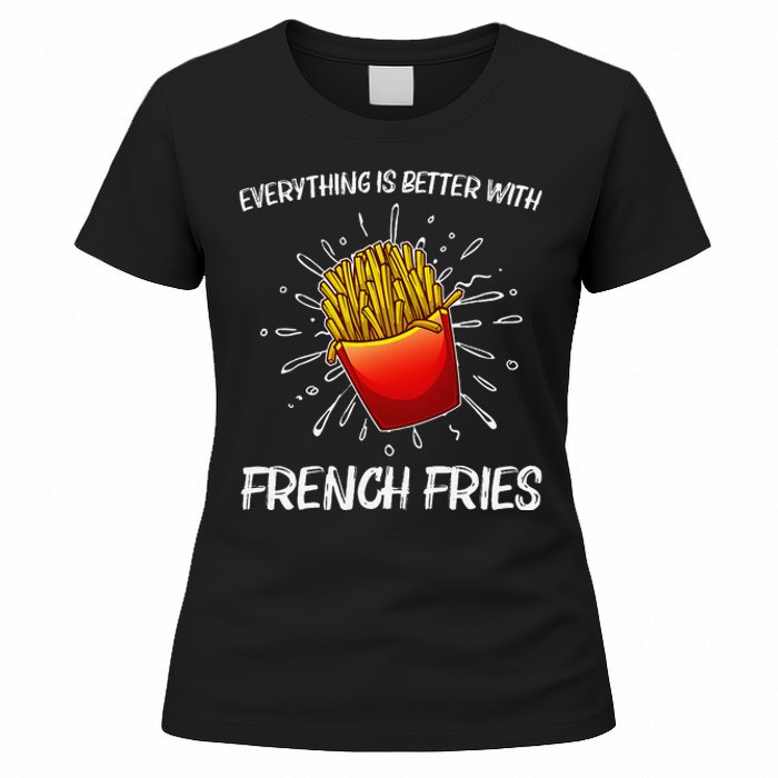 Cool Fries For French Fry Lover Fast Food Lovers Women's T-Shirt