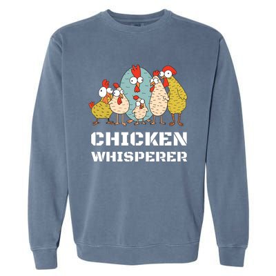 Chickens For Farmers Chicken Keepers Chicken Whisperer Garment-Dyed Sweatshirt