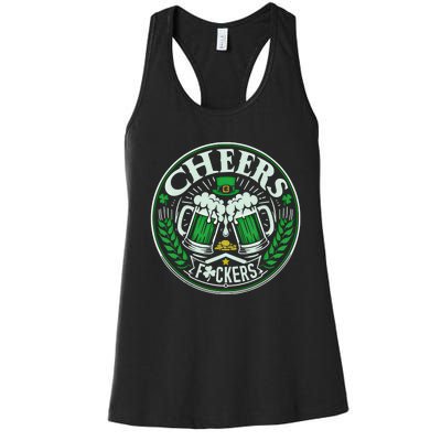 Cheers Fckers Funny St Patricks Day Drinking Party Funny Gift Women's Racerback Tank