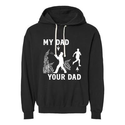 Captain Firefighter Father Funny Fireman Dad My Dad Your Dad Garment-Dyed Fleece Hoodie