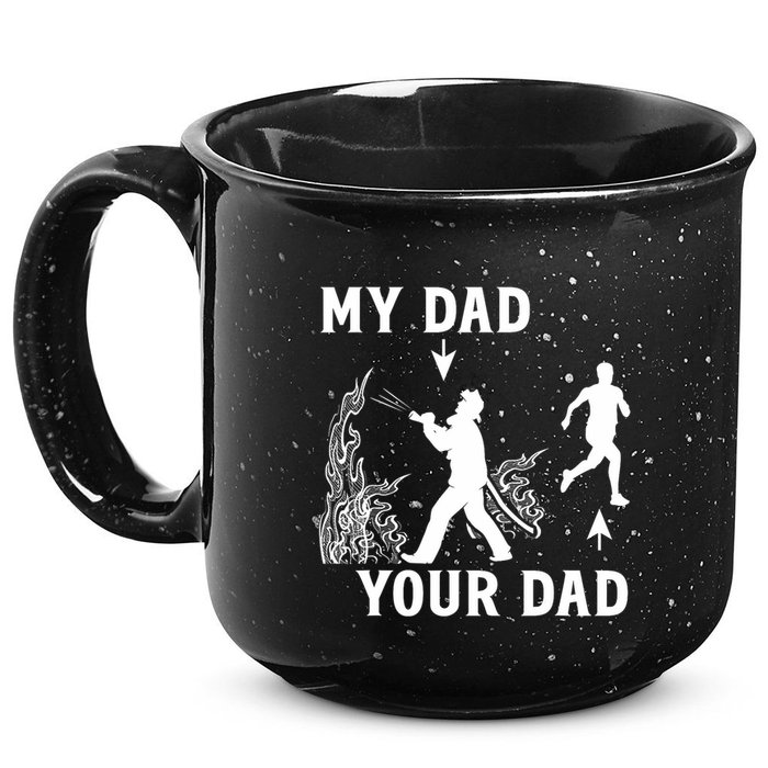 Captain Firefighter Father Funny Fireman Dad My Dad Your Dad 15oz Campfire Ceramic Mug