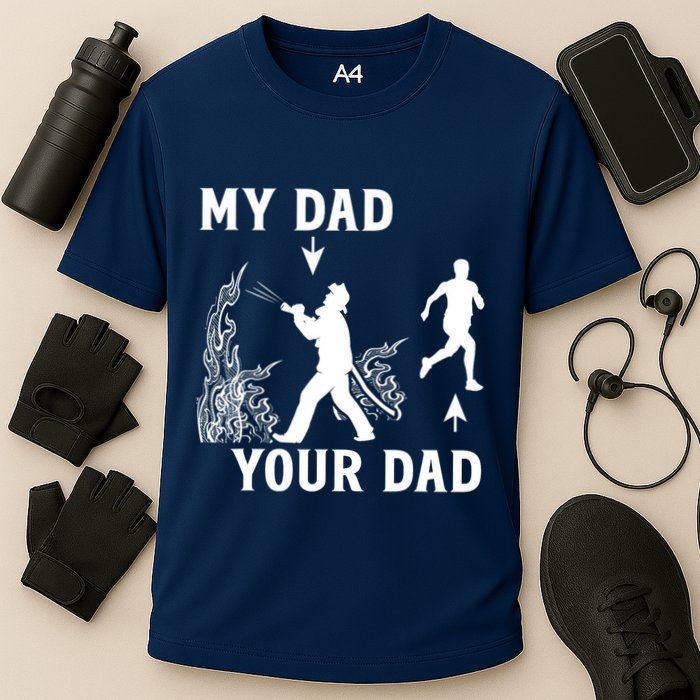Captain Firefighter Father Funny Fireman Dad My Dad Your Dad Cooling Performance Crew T-Shirt