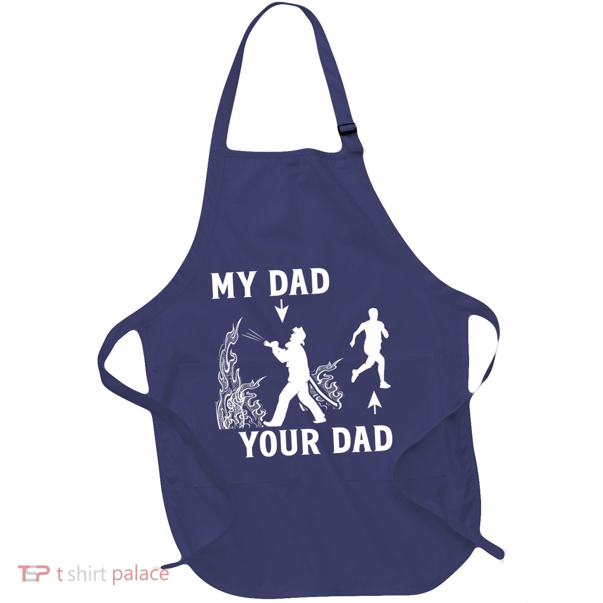 Captain Firefighter Father Funny Fireman Dad My Dad Your Dad Apron