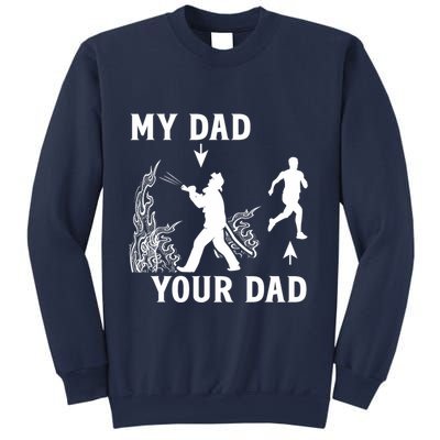 Captain Firefighter Father Funny Fireman Dad My Dad Your Dad Sweatshirt