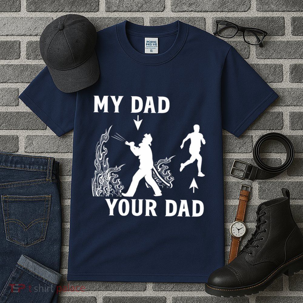Captain Firefighter Father Funny Fireman Dad My Dad Your Dad Tall T-Shirt