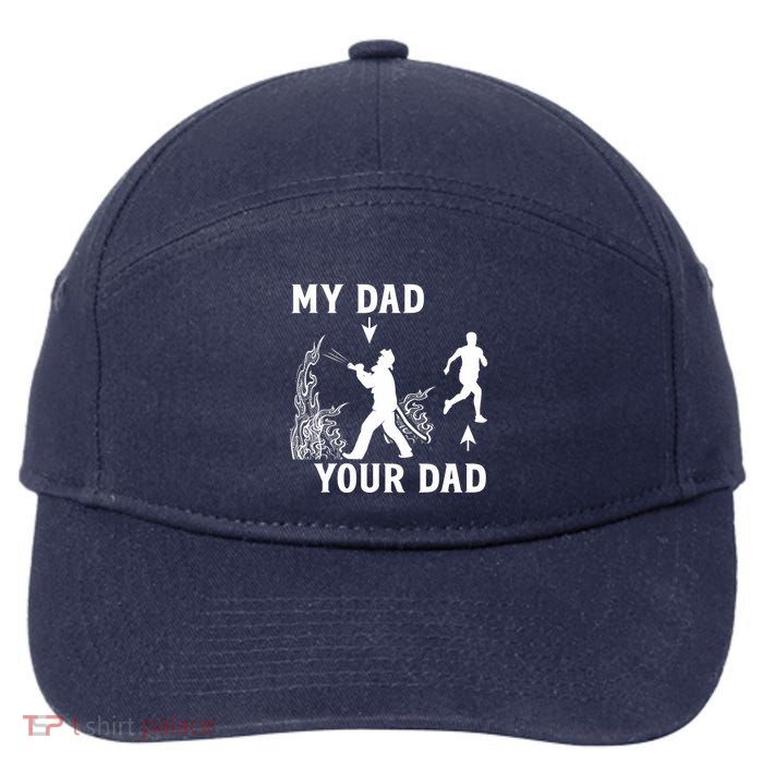 Captain Firefighter Father Funny Fireman Dad My Dad Your Dad 7-Panel Snapback Hat