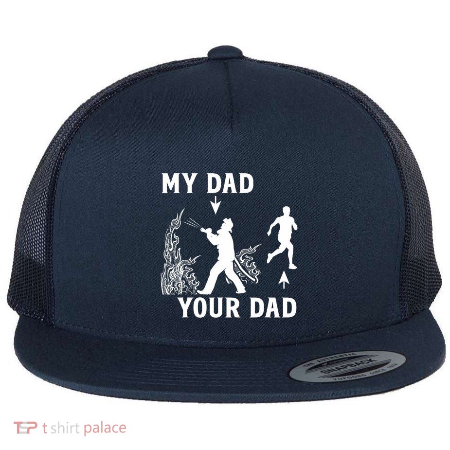 Captain Firefighter Father Funny Fireman Dad My Dad Your Dad Flatbill Hat