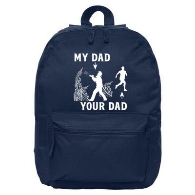 Captain Firefighter Father Funny Fireman Dad My Dad Your Dad 16 in Basic Backpack