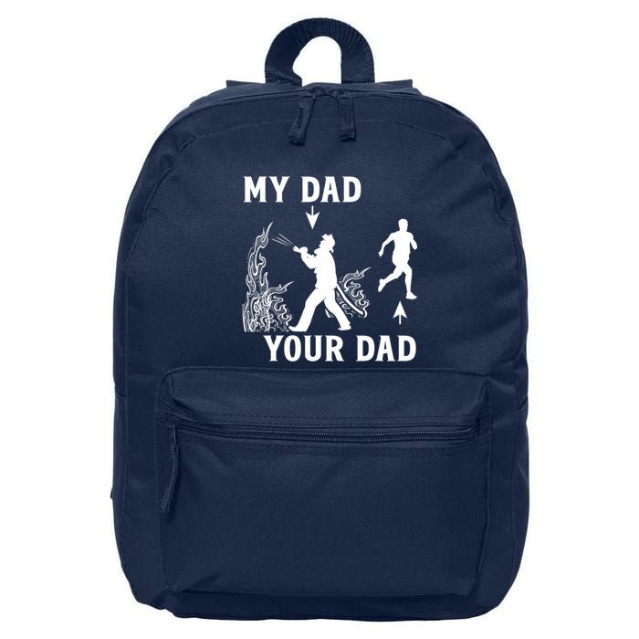 Captain Firefighter Father Funny Fireman Dad My Dad Your Dad 16 in Basic Backpack