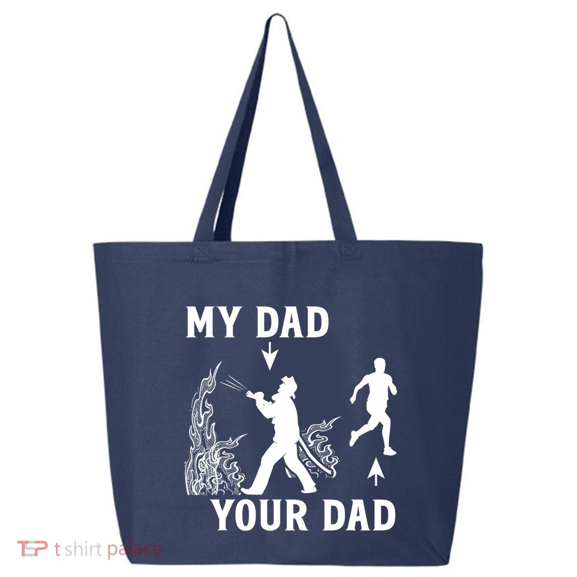 Captain Firefighter Father Funny Fireman Dad My Dad Your Dad 25L Jumbo Tote