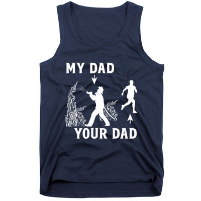 Captain Firefighter Father Funny Fireman Dad My Dad Your Dad Tank Top