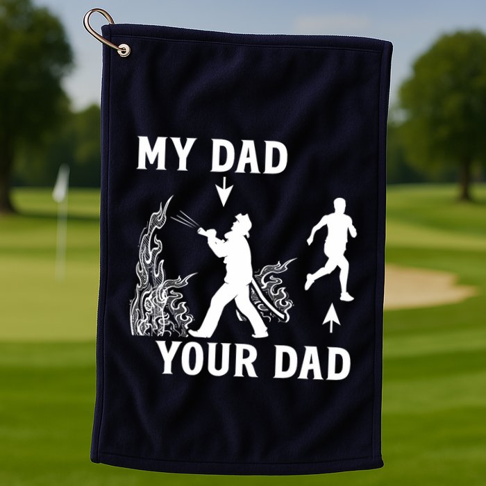 Captain Firefighter Father Funny Fireman Dad My Dad Your Dad Golf Towel