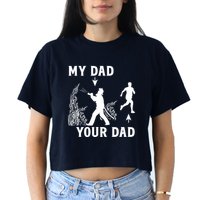 Captain Firefighter Father Funny Fireman Dad My Dad Your Dad Women's Crop Top Tee
