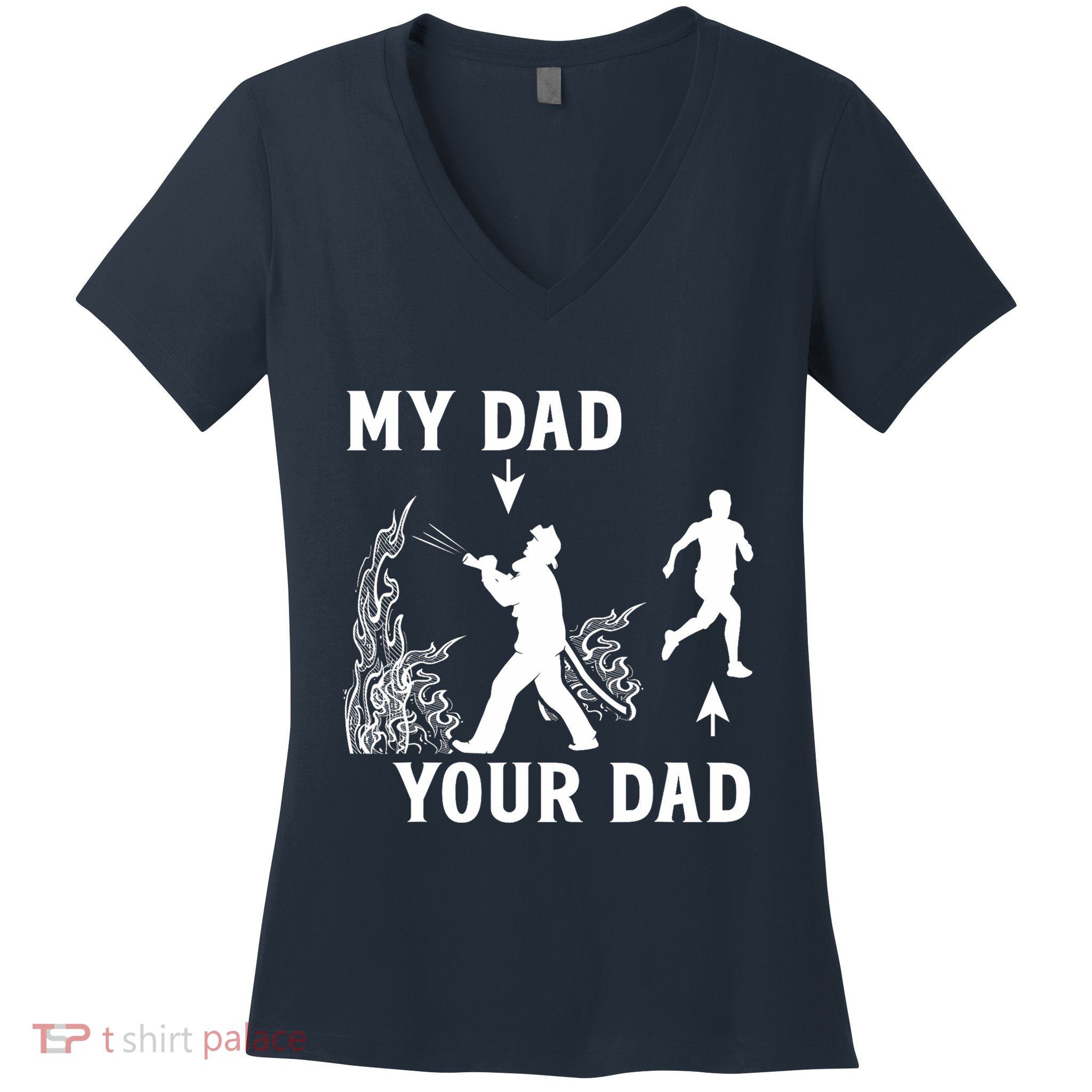 Captain Firefighter Father Funny Fireman Dad My Dad Your Dad Women's V-Neck T-Shirt