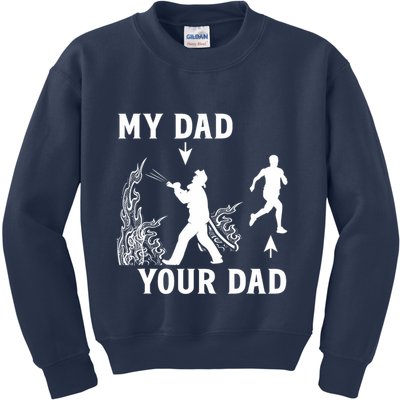 Captain Firefighter Father Funny Fireman Dad My Dad Your Dad Kids Sweatshirt