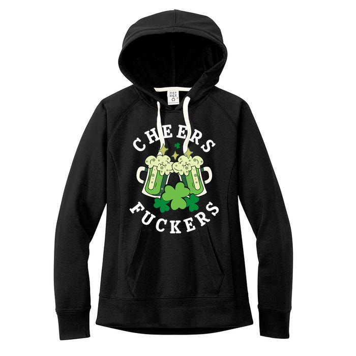 Cheers Fuckers Funny St Patricks Day Irish Drinking Women's Fleece Hoodie