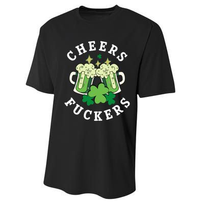 Cheers Fuckers Funny St Patricks Day Irish Drinking Performance Sprint T-Shirt