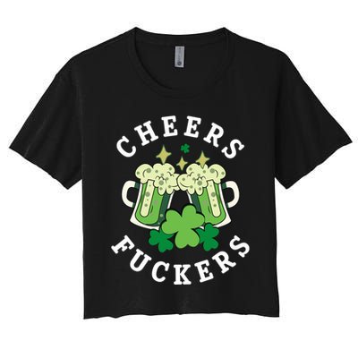 Cheers Fuckers Funny St Patricks Day Irish Drinking Women's Crop Top Tee