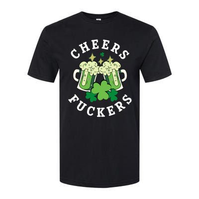 Cheers Fuckers Funny St Patricks Day Irish Drinking Softstyle CVC T-Shirt