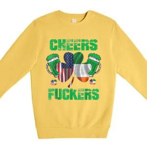 Cheers Fuckers Funny StPatricks Day Irish Drinking Premium Crewneck Sweatshirt