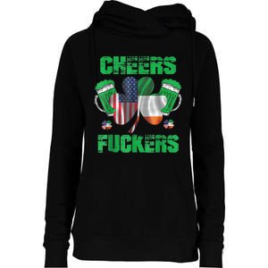 Cheers Fuckers Funny StPatricks Day Irish Drinking Womens Funnel Neck Pullover Hood