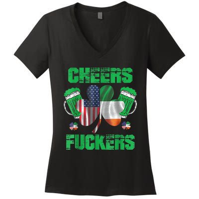 Cheers Fuckers Funny StPatricks Day Irish Drinking Women's V-Neck T-Shirt