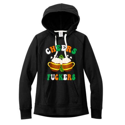 Cheers Fuckers Funny St Patricks Day Irish Drinking Women's Fleece Hoodie