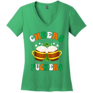 Cheers Fuckers Funny St Patricks Day Irish Drinking Women's V-Neck T-Shirt