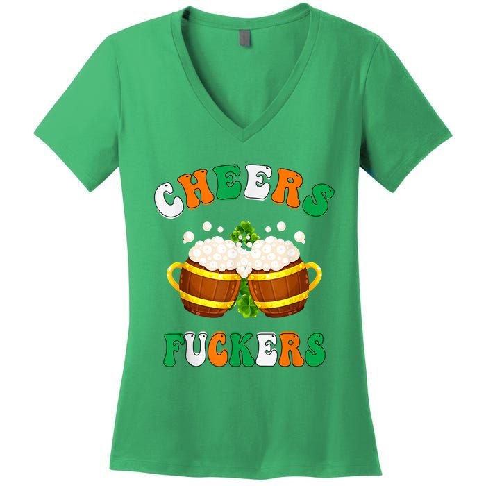 Cheers Fuckers Funny St Patricks Day Irish Drinking Women's V-Neck T-Shirt