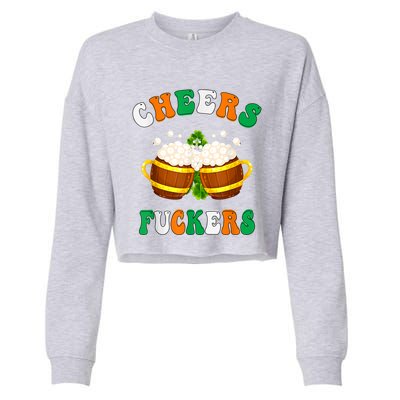 Cheers Fuckers Funny St Patricks Day Irish Drinking Cropped Pullover Crew