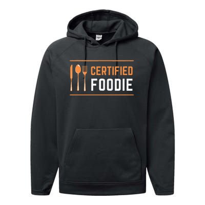 Certified Foodie Funny Designs For Food Lovers Performance Fleece Hoodie