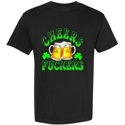 Cheers Fuckers Funny St Patricks Day Irish Drinking Garment-Dyed Heavyweight T-Shirt