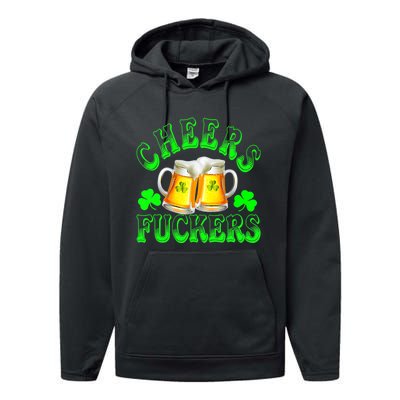 Cheers Fuckers Funny St Patricks Day Irish Drinking Performance Fleece Hoodie