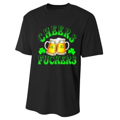 Cheers Fuckers Funny St Patricks Day Irish Drinking Performance Sprint T-Shirt