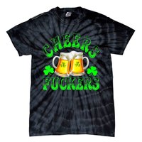 Cheers Fuckers Funny St Patricks Day Irish Drinking Tie-Dye T-Shirt