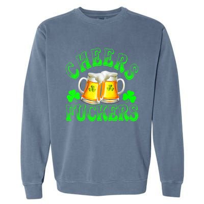 Cheers Fuckers Funny St Patricks Day Irish Drinking Garment-Dyed Sweatshirt