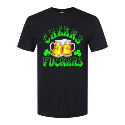 Cheers Fuckers Funny St Patricks Day Irish Drinking Softstyle CVC T-Shirt