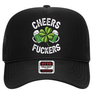 Cheers Fuckers Funny St Patricks Day Irish Drinking High Crown Mesh Back Trucker Hat