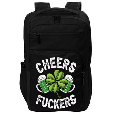 Cheers Fuckers Funny St Patricks Day Irish Drinking Impact Tech Backpack
