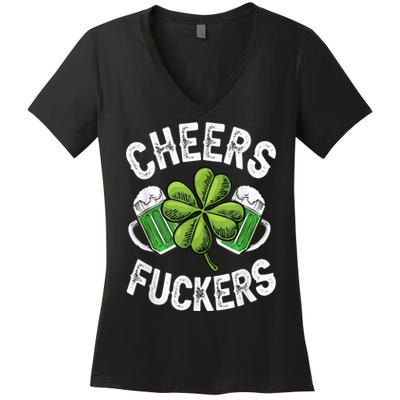 Cheers Fuckers Funny St Patricks Day Irish Drinking Women's V-Neck T-Shirt