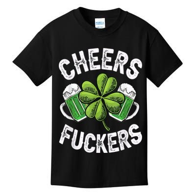 Cheers Fuckers Funny St Patricks Day Irish Drinking Kids T-Shirt