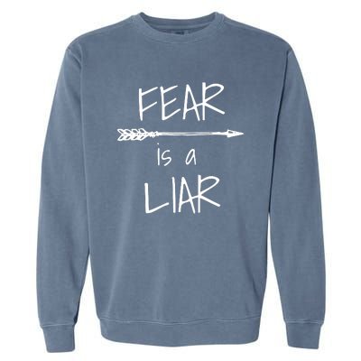 Christian Faith Fear Is A Liar 1 John 418 Garment-Dyed Sweatshirt