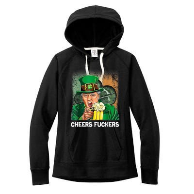 Cheers Fuckers Funny Trump St Patrick's Day Irish Drinking Women's Fleece Hoodie