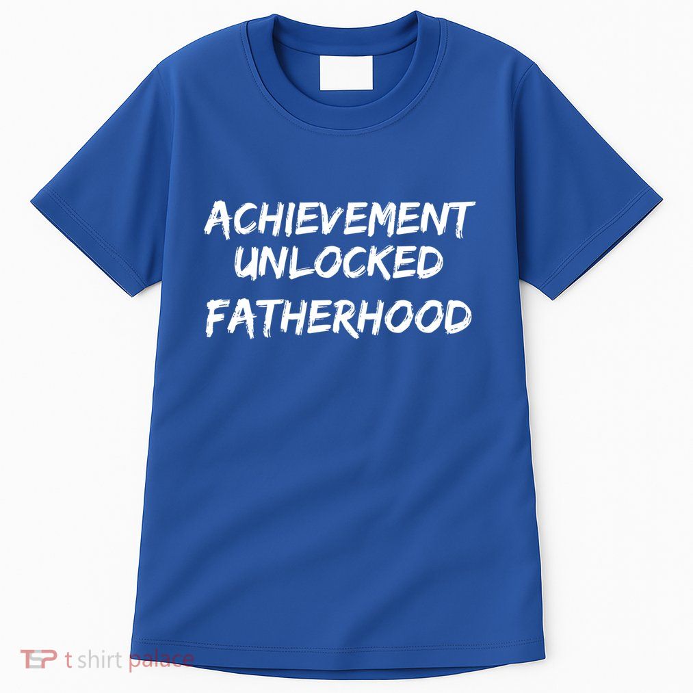 Cool First Father's Day Gift Achievet Unlocked Fatherhood Gift Tall T-Shirt