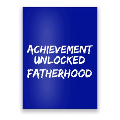 Cool First Father's Day Gift Achievet Unlocked Fatherhood Gift Poster