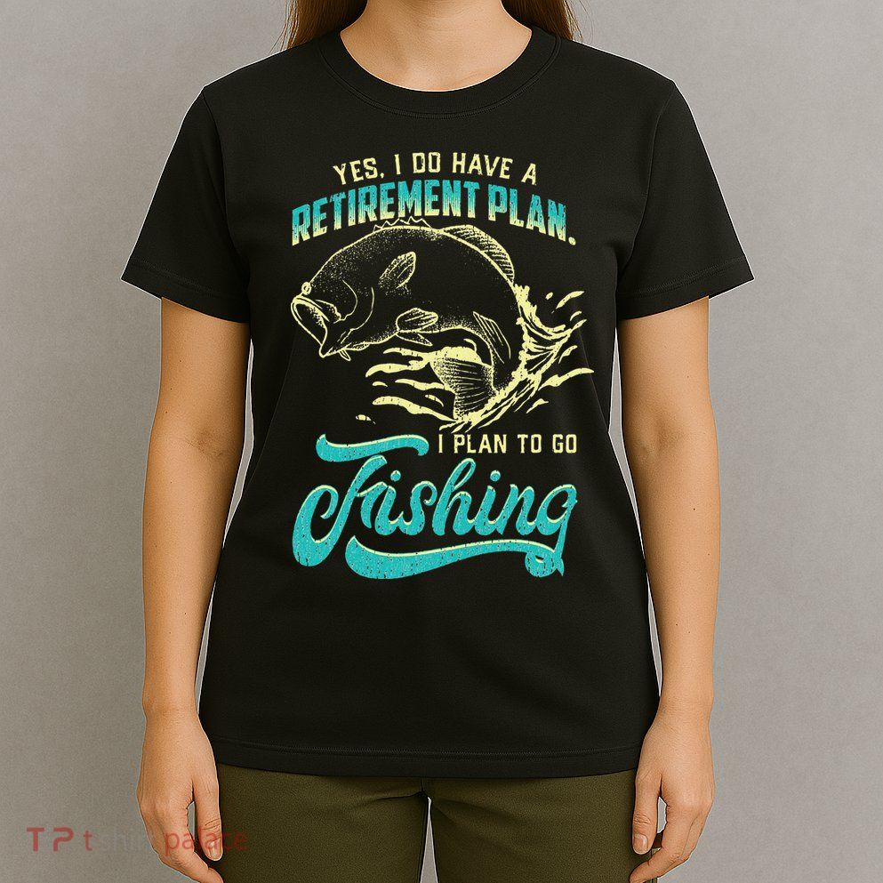 Cute Funny Fishing Retirement Plan Is Fishing T-Shirt