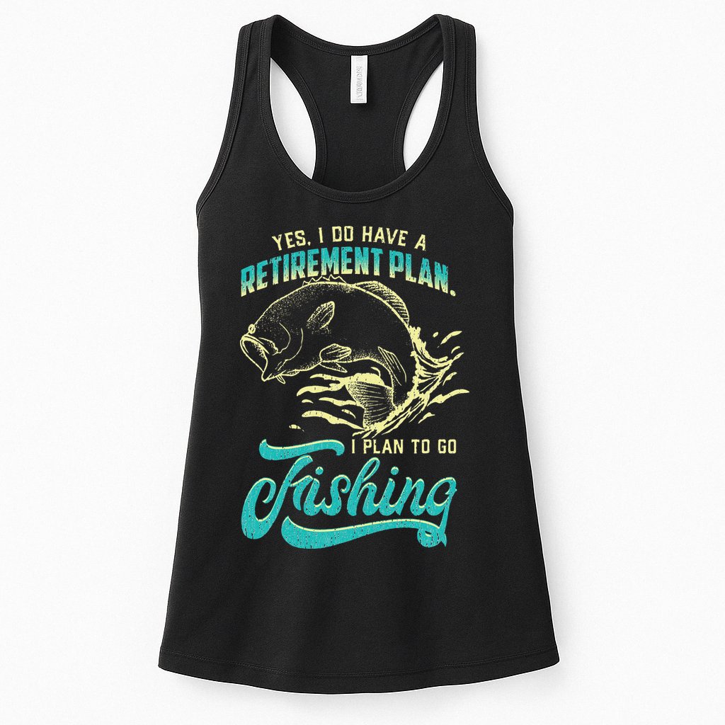 Cute Funny Fishing Retirement Plan Is Fishing Womens Tank Top