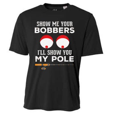 Cute Funny Fishing Gift For Gag Humor Show Me Your Bobbers Cooling Performance Crew T-Shirt