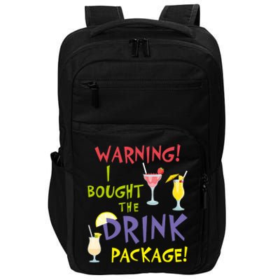 Cruise Funny For Wo Warning I Bought The Drink Package Impact Tech Backpack