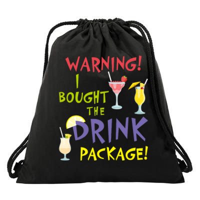 Cruise Funny For Wo Warning I Bought The Drink Package Drawstring Bag